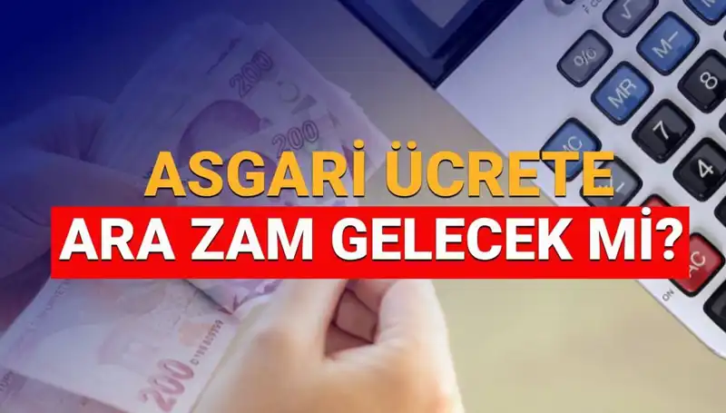 2025 Asgari Ücret Zammı: Ara Zammın Olup Olmayacağı ve Miktarı