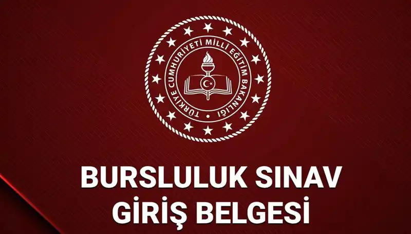 2025 Bursluluk Sınavı Giriş Yerleri ve Belge Detayları Açıklandı